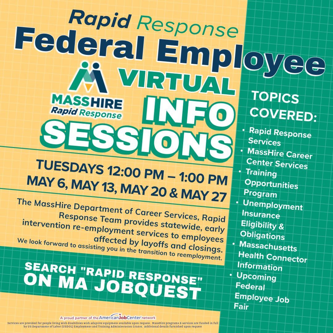 Are you a displaced Federal worker impacted by recent changes? Join Virtual Info Sessions Tuesdays from12-1pm.  Register here:(jobquest.dcs.eol.mass.gov/JobQuest/NewEv…) and search  "Rapid Response". Listen to Governor Healey's message to Federal workers here: mass.gov/federal-workers
