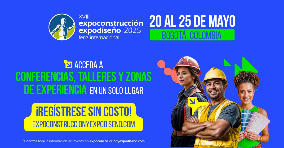 🏗️ Expoconstrucción y Expodiseño la plataforma de negocios, más importante de la industria de la construcción en LATAM 📆 Del 20 al 25 de mayo  Bogotá, Corferias.  ¡Asista sin costo! registrándose en  expoconstruccionyexpodiseno.com