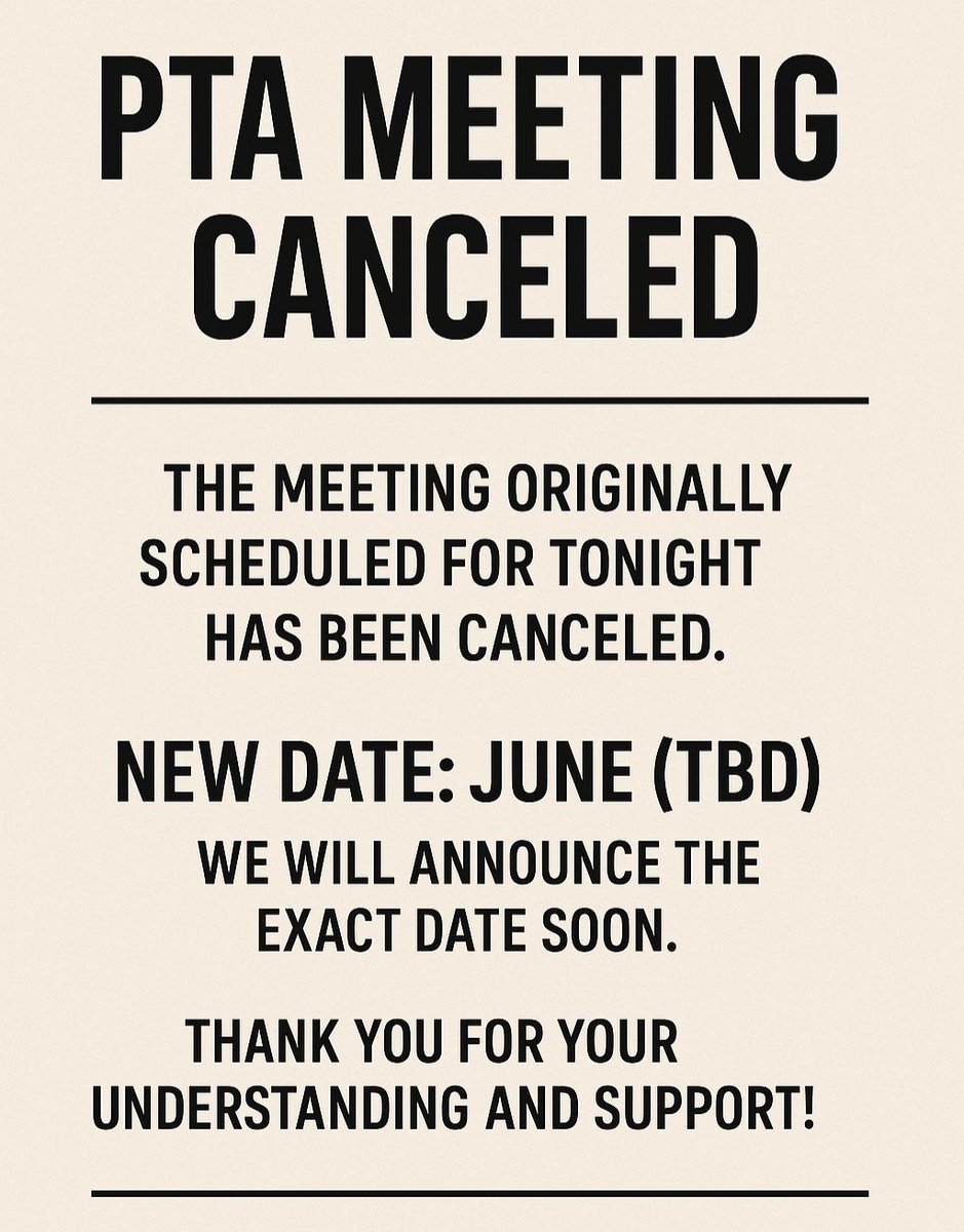 The PTA meeting originally scheduled for this evening has been canceled. We apologize for any inconvenience this may cause.

The meeting will be rescheduled for a date in June, which will be announced soon. Thank you for your understanding and continued support.