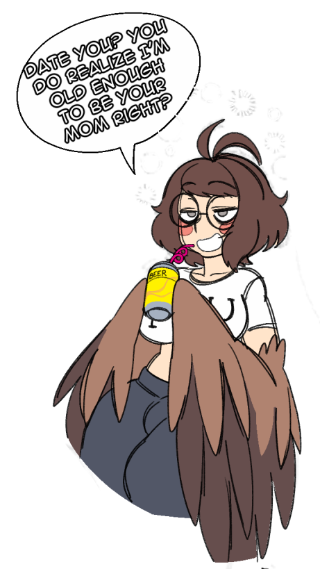 Sir, in this establishment we BREED hags. 

Give the birb some beer and fuck a hole already.