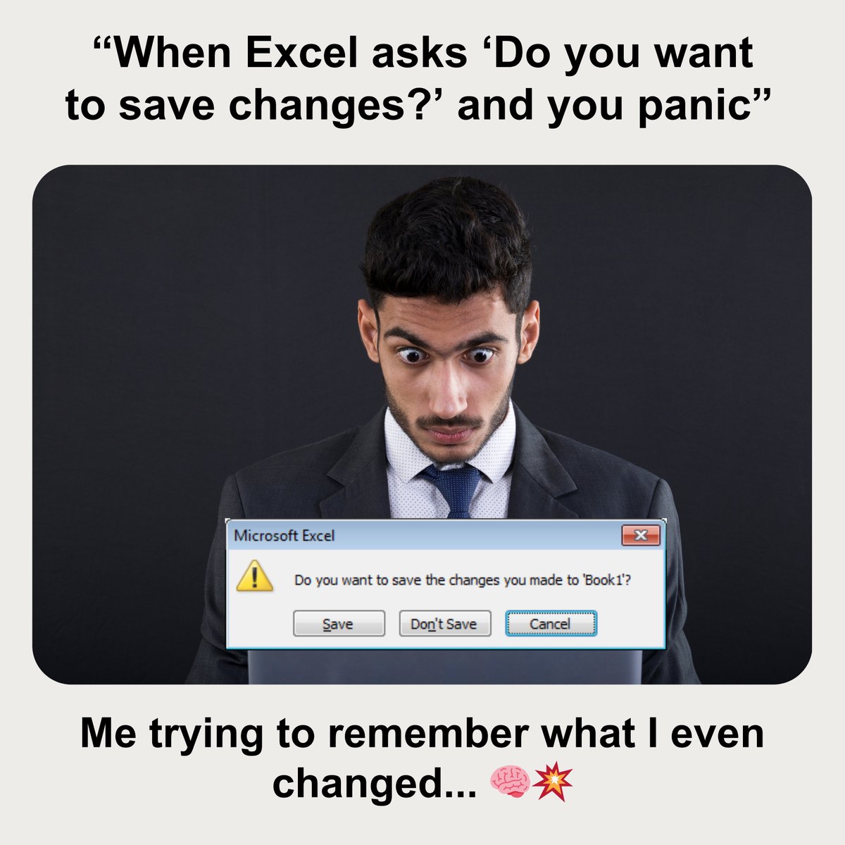AWSakshamPulak's tweet image. That mini heart attack when Excel asks, “Do you want to save changes?” 😰
And you're just sitting there wondering…
"Did I even do anything?" 🤯💾
#ExcelHumor #ExcelMood #BusinessAnalystLife #DataAnalystStruggles #SakshamPulak #ExcelPanic #RelatableAF #DAmemes #BADaily