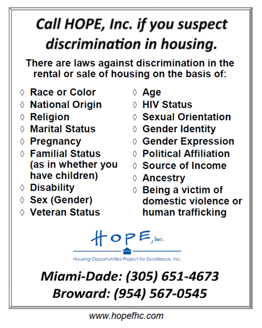 If you suspect discrimination in housing, please call HOPE, Inc. at 305 651 HOPE (which is 305 651 4673). Please see here for more information: hopefhc.com/counseling-ref…