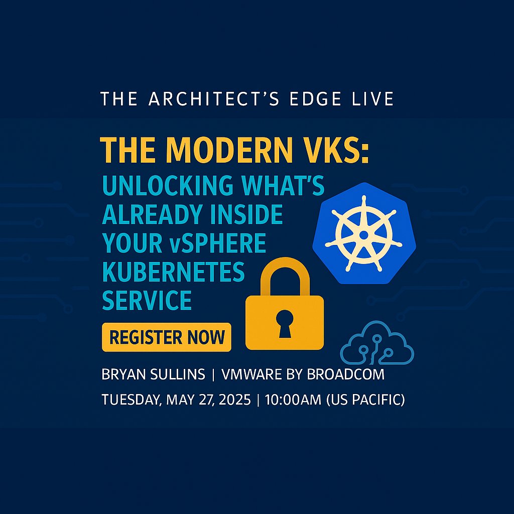 Registration is Now Open for Architect's Edge Live - Tuesday May 27 @ 10AM PST - The Modern VKS: Unlocking What’s Already Inside Your vSphere Kubernetes Service linkedin.com/pulse/registra…  #VCF #vSphere #VKS #Kubernetes #CloudNative #DevOps