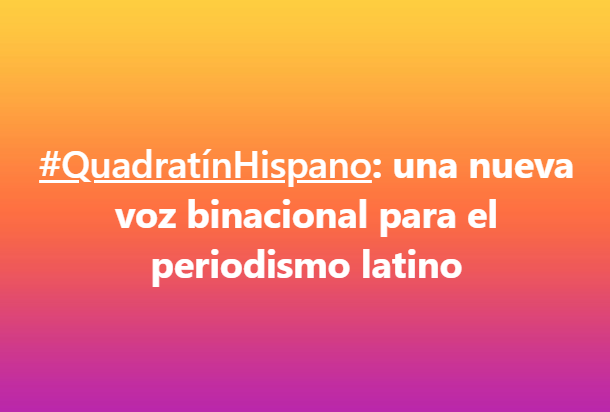 "Posee el potencial de convertirse en una plataforma binacional de la información que circula entre Estados Unidos y México, incluida América Latina", expresó Ernesto Villanueva sobre #QuadratínHispano.