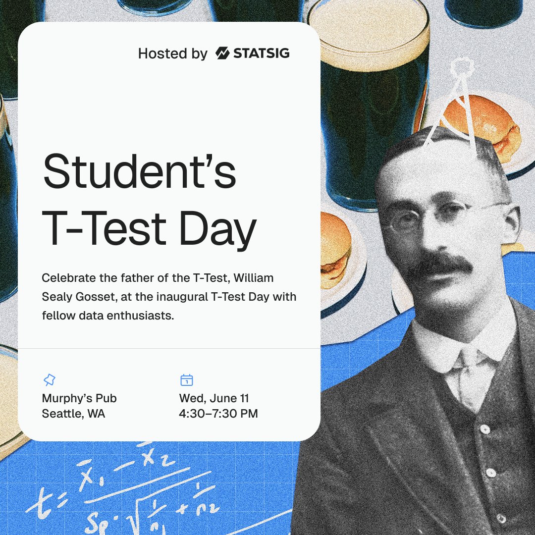 statsig's tweet image. 📊 Celebrate data with us! 🎉 Join us for Student’s T-Test Day on June 11th at Murphy’s Pub (4:30–7:30pm)! Hear lightning talks from experimentation colleagues and connect with fellow data nerds over drinks. RSVP now lu.ma/ft32dhit! #DataScience #Guinness #TTest