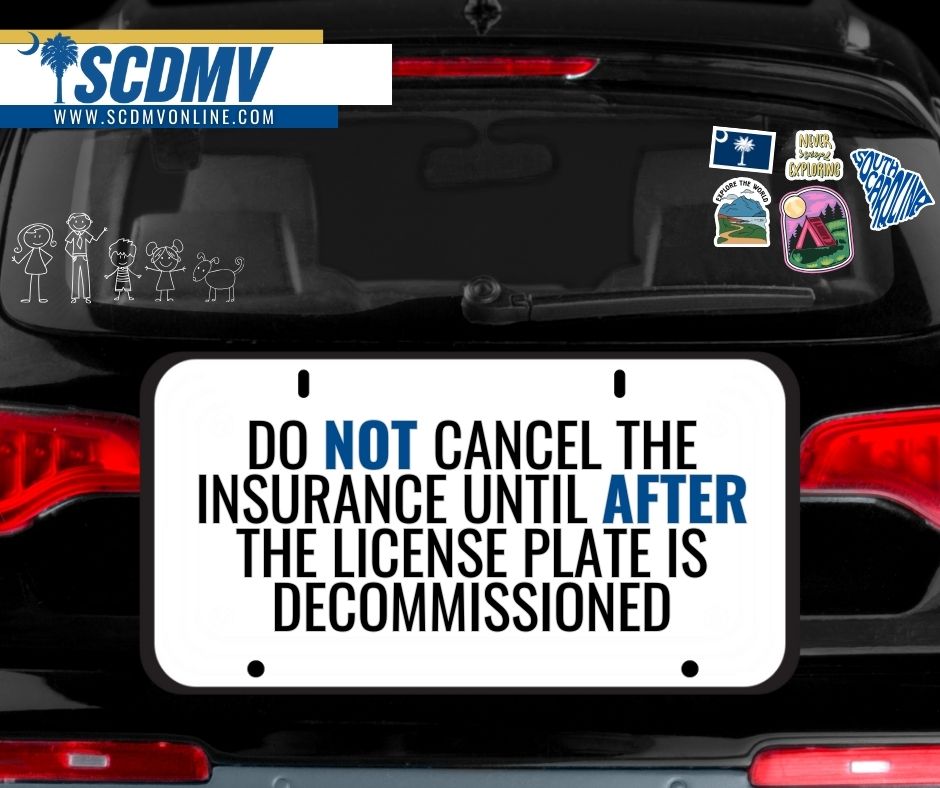 Please do NOT cancel your insurance until AFTER you decommission / turn in your license plate. Even if you do not drive the vehicle, having an active plate without insurance is a fine of $5 per day!
Decommission your plate online: scdmvonline.com/Vehicle-Owners…