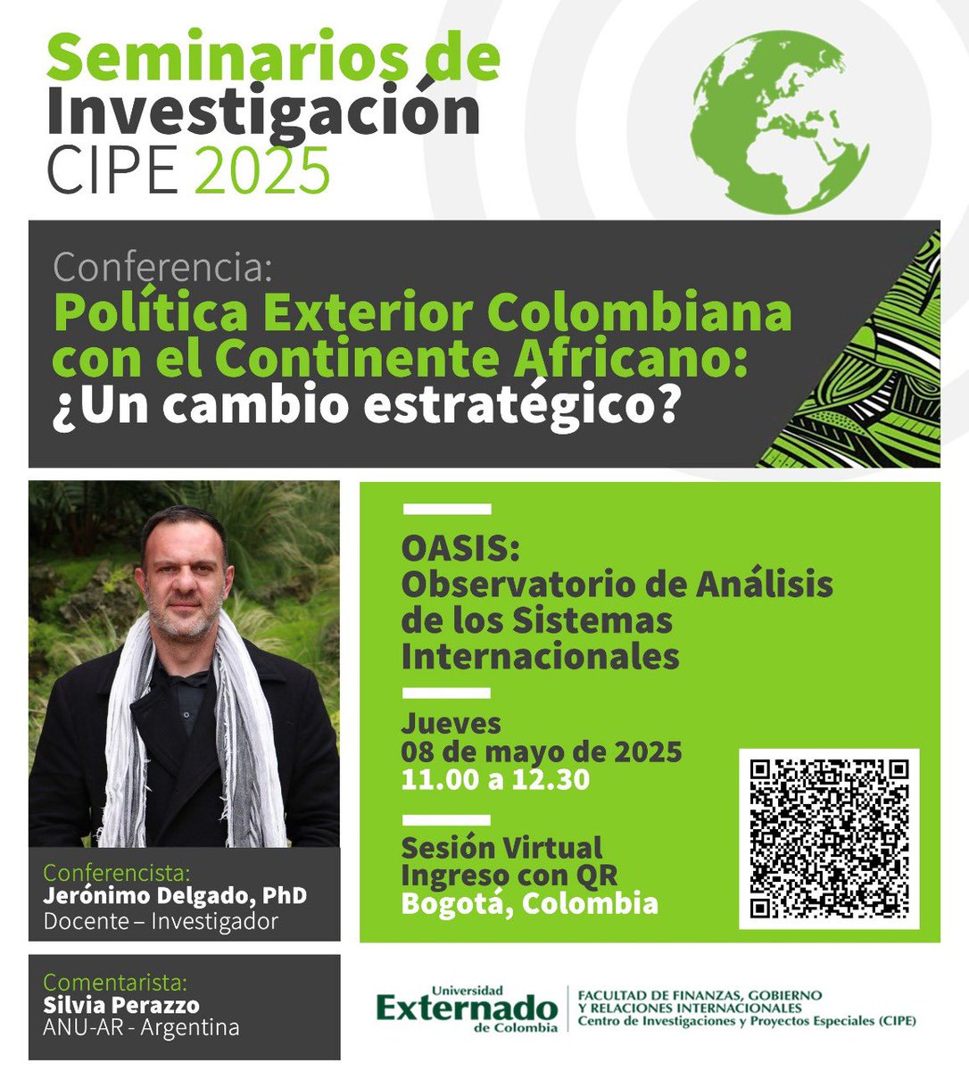 Figriexternado (@figriexternado) on Twitter photo 🤓Seminario de Investigación CIPE 2025
.
🌎OASIS
.
🗓️Jueves 8 de mayo
⏰11:00 a.m.
💻Sesión virtual - ingreso con QR
🎙️ Conferencia: "Política Exterior Colombiana con el Continente Africano”
🧑🏻🏫Jerónimo Delgado, PhD - Docente Investigador <a href="/EstudiosAfrica/">Jerónimo Delgado-Caicedo</a>
.
Los(as) esperamos🙌🏻 🤓Seminario de Investigación CIPE 2025
.
🌎OASIS
.
🗓️Jueves 8 de mayo
⏰11:00 a.m.
💻Sesión virtual - ingreso con QR
🎙️ Conferencia: "Política Exterior Colombiana con el Continente Africano”
🧑🏻🏫Jerónimo Delgado, PhD - Docente Investigador <a href="/EstudiosAfrica/">Jerónimo Delgado-Caicedo</a>
.
Los(as) esperamos🙌🏻