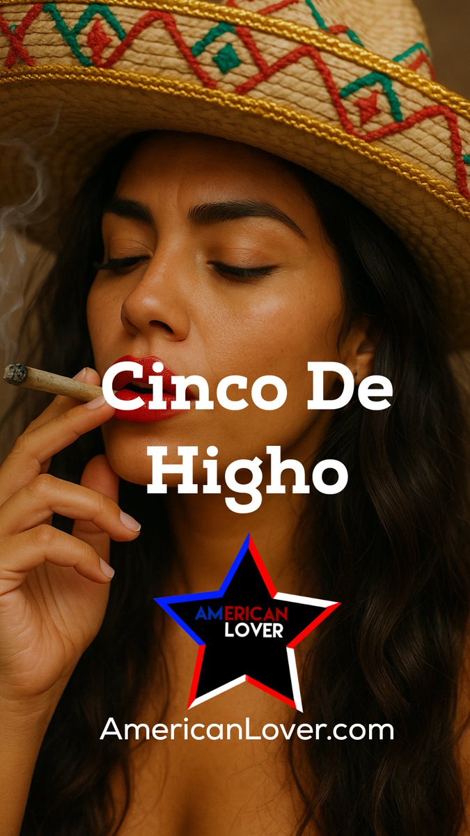 AmericanLoverUS's tweet photo. Happy Cinco De Higho!! https://t.co/sKJvZuw1Qw