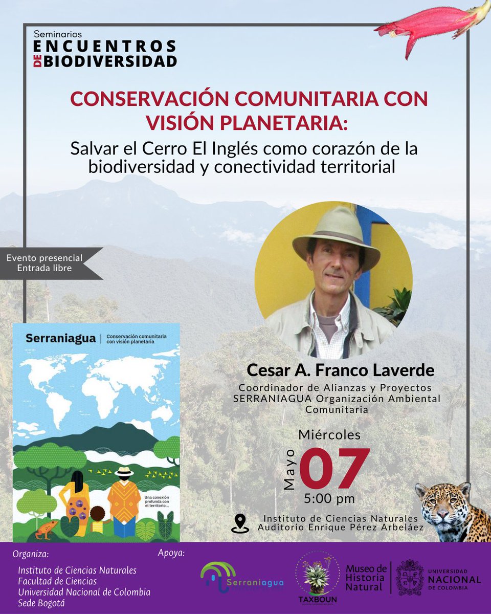 Instituto de Ciencias Naturales - UNAL (@icnunal) on Twitter photo "Conservación comunitaria con visión planetaria" en #EncuentrosDeBiodiversidad
César Franco nos compartirá la visión ejemplar de su comunidad por la conservación de la vida en sus territorios <a href="/Serraniagua/">Corporación Serraniagua</a>
📅 Miercoles 7 mayo
⏰ 17:00h
📍 Auditorio Enrique Pérez Arbeláez "Conservación comunitaria con visión planetaria" en #EncuentrosDeBiodiversidad
César Franco nos compartirá la visión ejemplar de su comunidad por la conservación de la vida en sus territorios <a href="/Serraniagua/">Corporación Serraniagua</a>
📅 Miercoles 7 mayo
⏰ 17:00h
📍 Auditorio Enrique Pérez Arbeláez