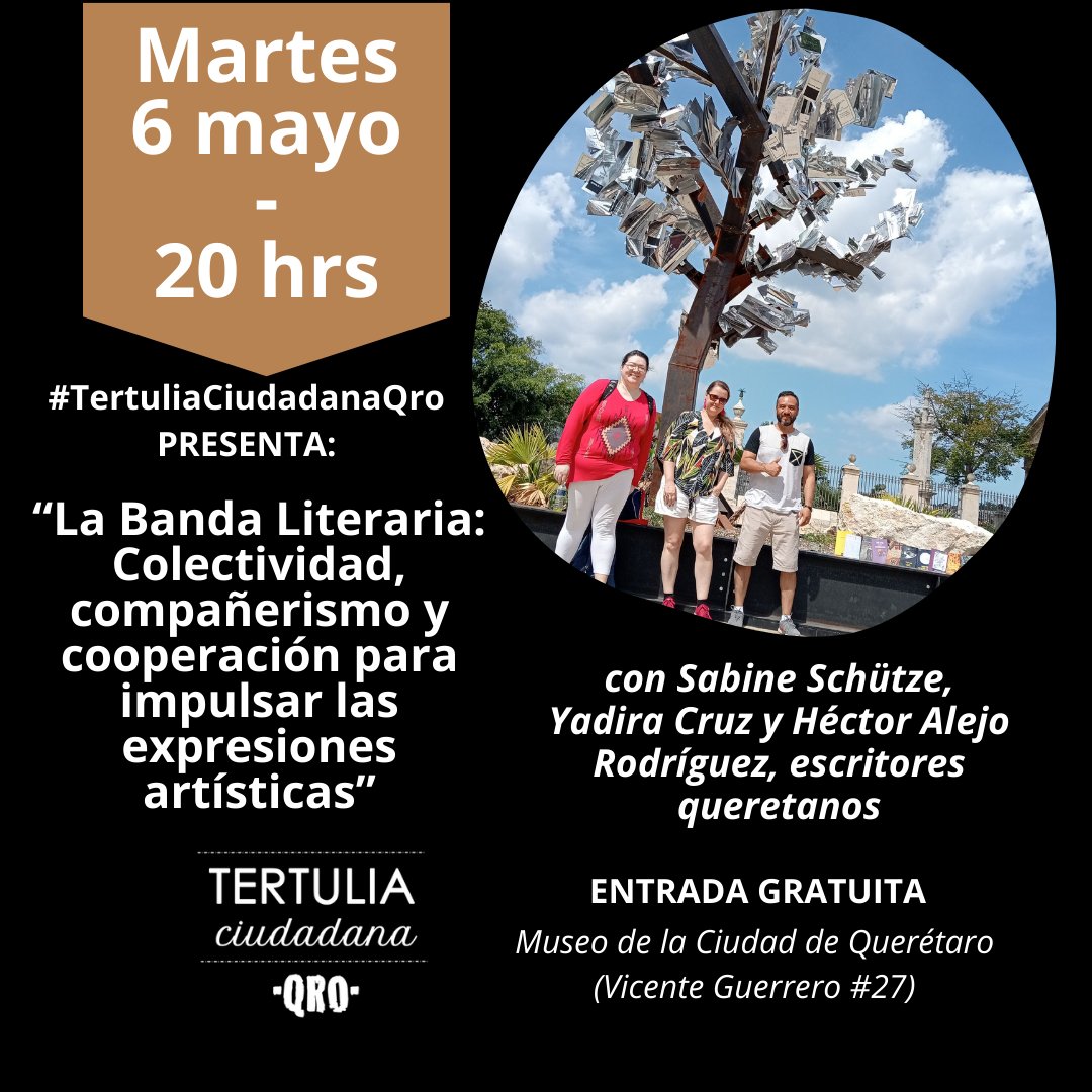 TertuliaQ's tweet photo. En nuestra Tertulia Ciudadana del 6 de abril nos visitan los escritores queretanos Sabine Schütze, Yadira Cruz y Héctor Alejo Rodríguez para hablarnos sobreel proceso de formación y crecimiento del colectivo #LaBandaLiteraria.
#UneteALaConversación en el @MCQRO a las 20 hrs https://t.co/JVrfxCWBB4
