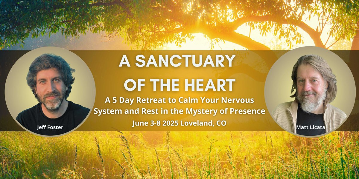 Matt Licata (@matthew_licata) on Twitter photo A Sanctuary of the Heart 5-Day Retreat with me and Jeff Foster
<a href="/WonderOfBeing/">Jeff Foster</a>
Loveland, Colorado June 3-8; early registration ends Jan. 31 bit.ly/4gaTj8q #meditation #nonduality #psychotherapy #spirituality #healing #awakening #spiritualawakening #SpiritualJourney #rest A Sanctuary of the Heart 5-Day Retreat with me and Jeff Foster
<a href="/WonderOfBeing/">Jeff Foster</a>
Loveland, Colorado June 3-8; early registration ends Jan. 31 bit.ly/4gaTj8q #meditation #nonduality #psychotherapy #spirituality #healing #awakening #spiritualawakening #SpiritualJourney #rest