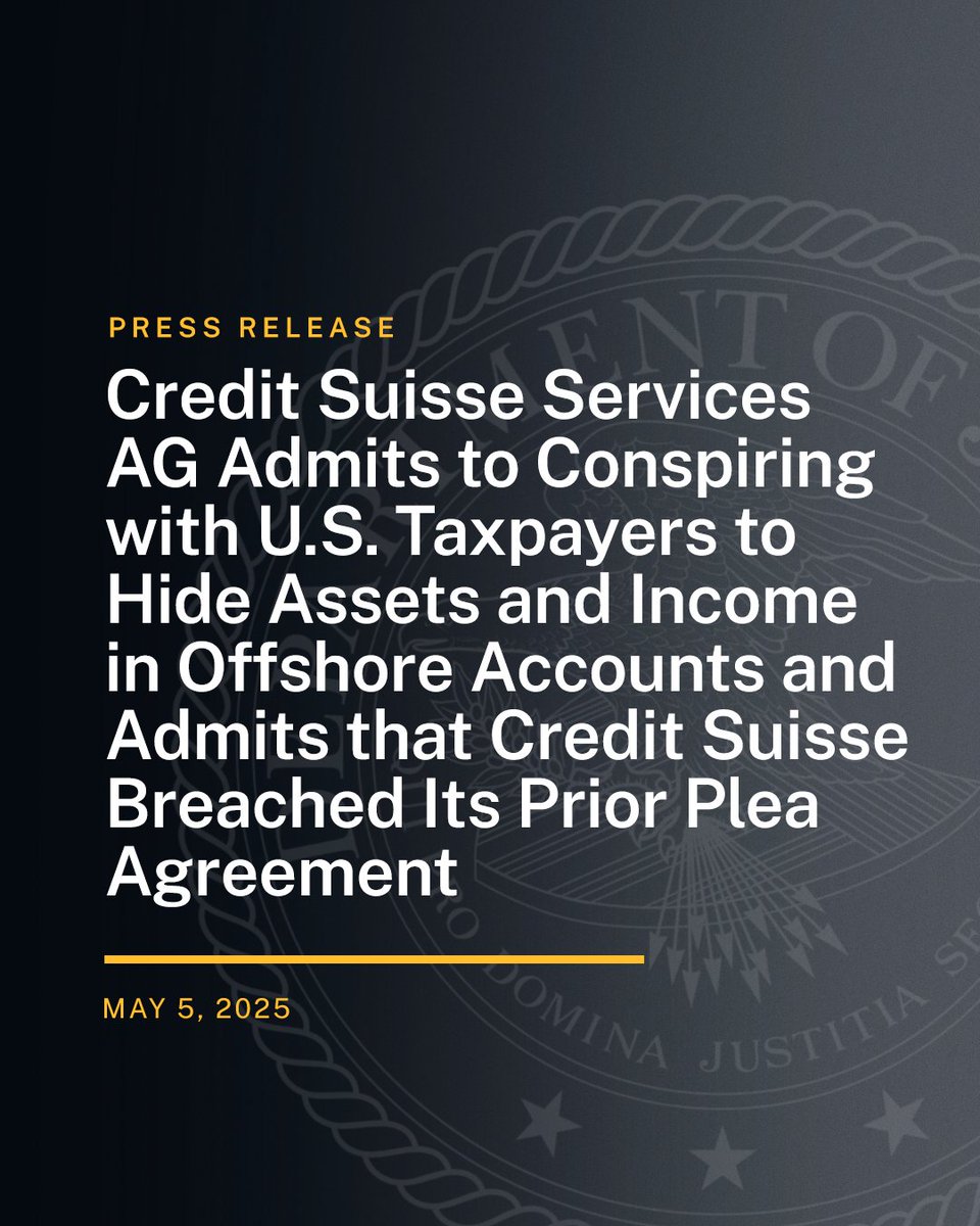 Credit Suisse Services AG Admits to Conspiring with U.S. Taxpayers to Hide Assets and Income in Offshore Accounts and Admits that Credit Suisse Breached Its Prior Plea Agreement

🔗: justice.gov/opa/pr/credit-…