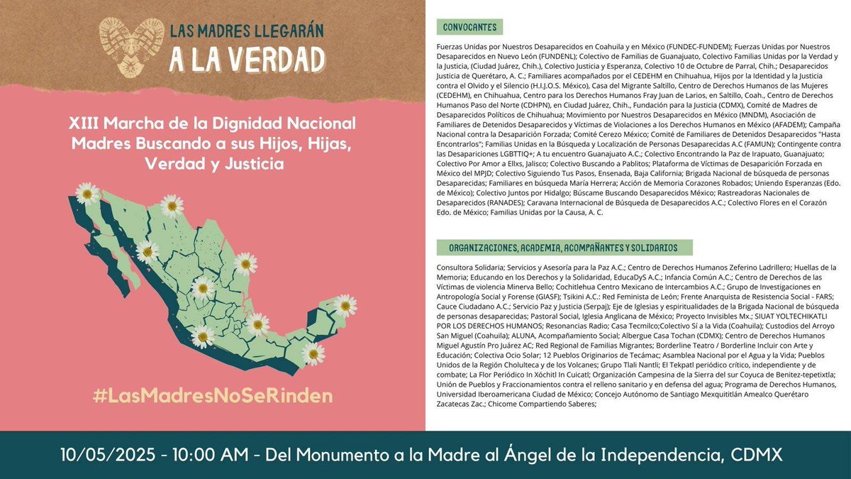 Bajo el lema “Las Madres llegarán a la Verdad”, colectivos de familias de personas desaparecidas y organizaciones, invitan a todas las personas a acompañar la XIII Marcha de la Dignidad Nacional que se llevará a cabo en la #CDMX este #10mayo.

#LasMadresNoSeRinden