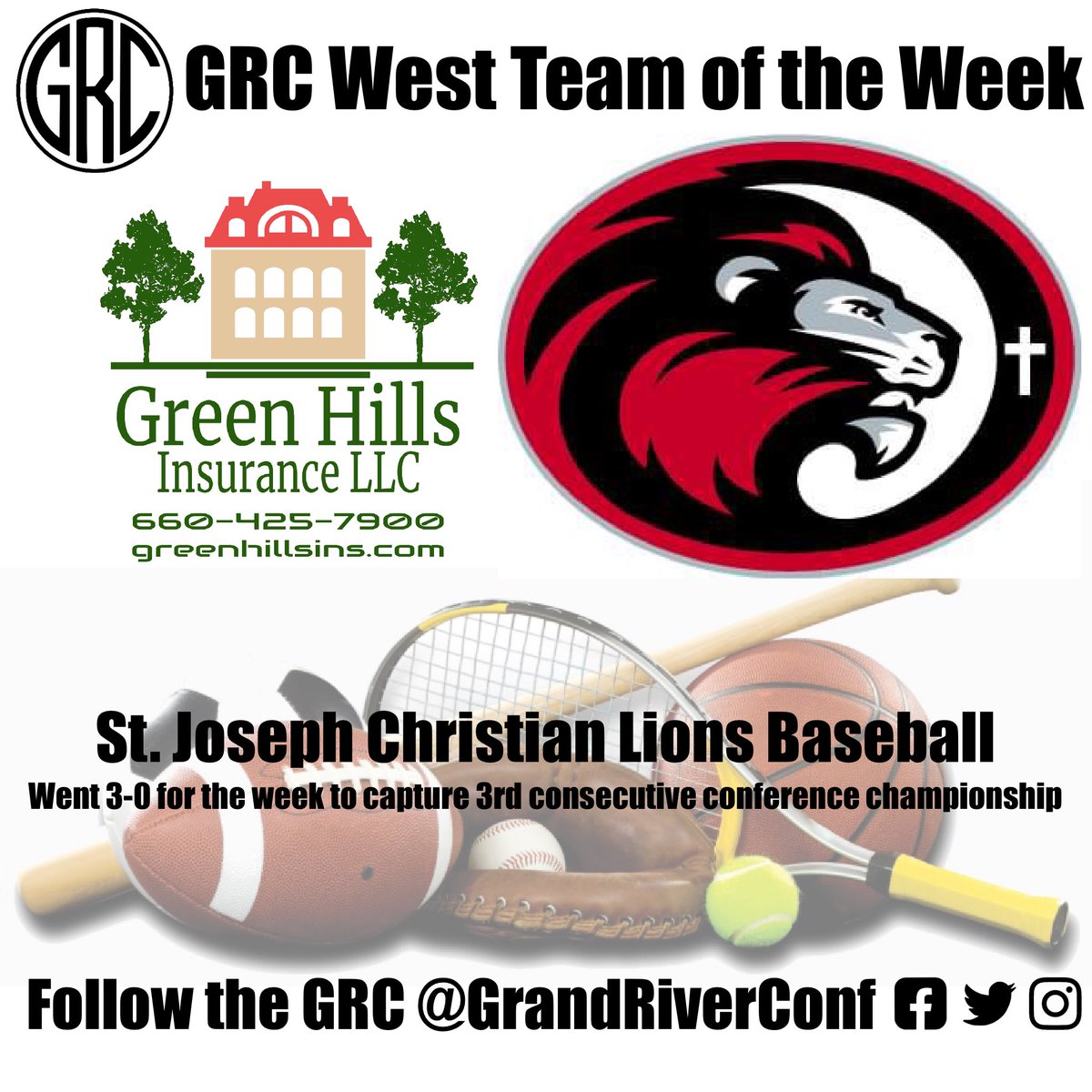 The Green Hills Insurance LLC GRC West Team of the Week is the St. Joseph Christian Lion Baseball Team. St. Joseph Christian went 3-0 with conference wins over Stanberry 17-2 and Princeton 12-1 (backed by a combined no-hitter from Nick Orscheln and Nate Gerling).  The wins helped