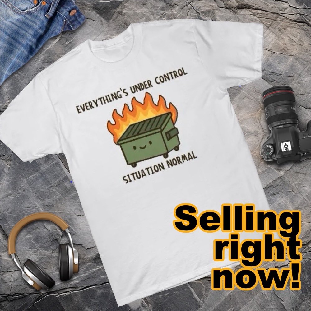 MyGeekyTees's tweet image. Selling now! Pick up a "Everything’s Under Control Dumpster Fire T-Shirt – Situation Normal Humor Tee - Everything Is Fine - T-Shirt | TeePublic" on @TeePublic 
Check out our #TShirt store here
teepublic.com/t-shirt/746819…
#DumpsterFire #SituationNormal #PopCulture  #AD