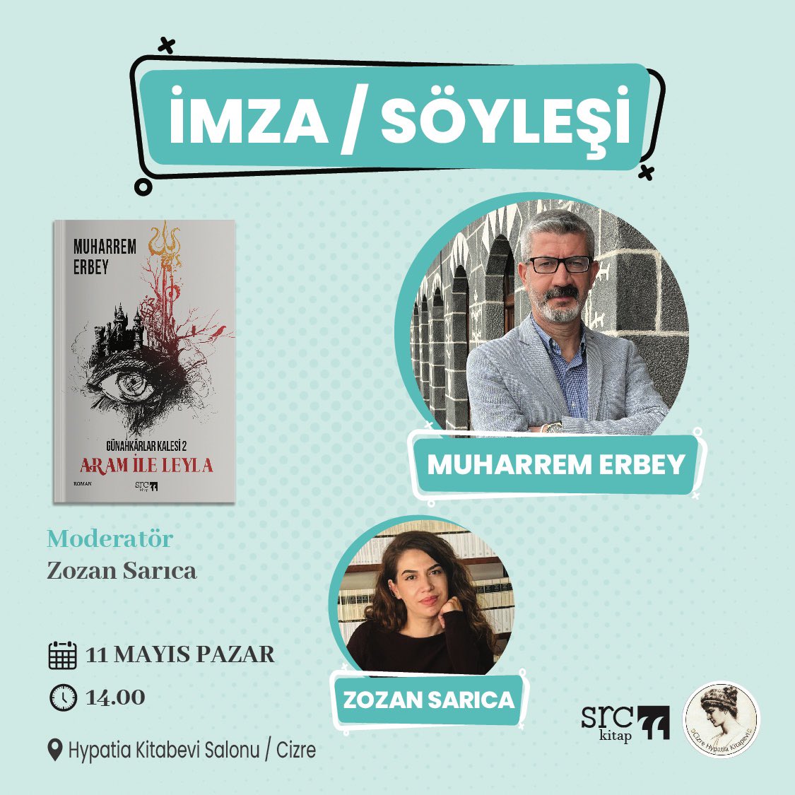 Yazarımız Muharrem Erbey, Şırnak-Cizre’de okurlarıyla buluşuyor!

🗓️ 11 Mayıs Mayıs Pazar 
⏰ 14.00
📍Hypatia Kitabevi Salonu / Şırnak-Cizre

#SRCkitap #cizre #şırnak #muharremerbey