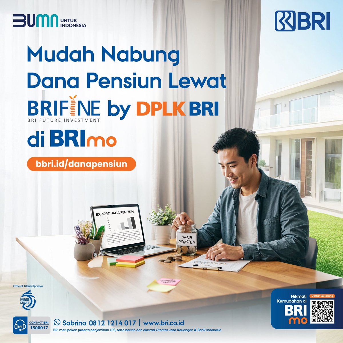 Sobat BRI,
mo tenang dan tetap produktif di masa tua? Mulai persiapkan dana pensiunmu sejak dini, nabung lewat BRIFINE by DPLK BRI di BRImo ✨ 

Segera persiapkan masa depanmu sejak dini, tabung dana pensiun di BRImo. Cek info lebih lanjut di bbri.id/danapensiun.

#BRImo