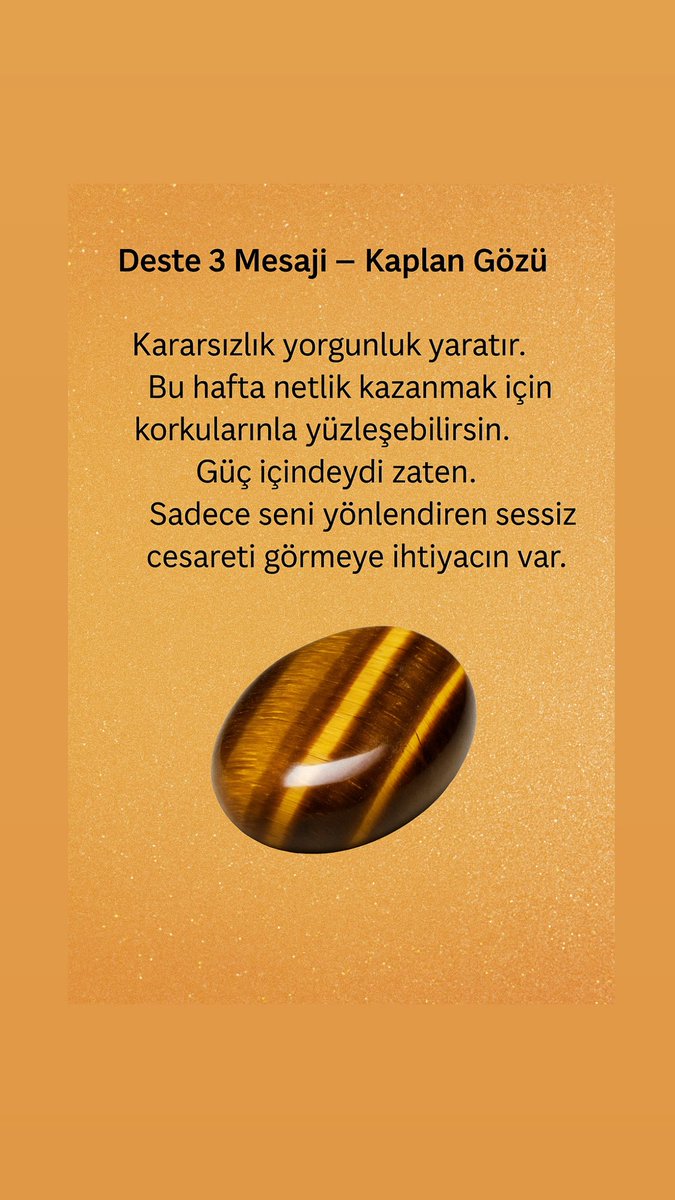 bennletanis's tweet photo. “Haftanın Mesajı – Deste Seç”
 Enerjiyi aktif etmek için yorumlara “Evet” yazmayı ve arkadaşlarınla paylaşmayı unutma ✨

Yeni bir haftaya başlarken…
Kalbini dinle, iç sesine güven.
Karşında 3 farklı deste var.
Sadece birini seç — sana en çok çekilen taş ya da sayı hangisiyse o.

1 – 2 – 3
Mesajını görmek için sola kaydır.

Deste 1 Mesajı – Ametist

“Sessizliğin içinde büyüyen bir sezgi var.
Bu hafta iç sesin senin en büyük rehberin olacak.
Zihnini susturduğunda, kalbinin yolunu duyacaksın.
Kendine güven, ruhun sana zaten fısıldıyor.”

Deste 2 Mesajı – Pembe Kuvars

“Bu hafta kalp yumuşuyor…
Bir şeyler affedilmiyor belki ama anlaşılıyor.
Kendine karşı nazik ol, duygularını küçümseme.
Şefkat sadece başkalarına değil, sana da lazım.”

Deste 3 Mesajı – Kaplan Gözü

“Kararsızlık yorgunluk yaratır.
Bu hafta netlik kazanmak için korkularınla yüzleşebilirsin.
Güç içindeydi zaten.
Sadece seni yönlendiren sessiz cesareti görmeye ihtiyacın var.”