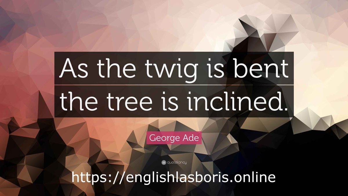 lasboris's tweet photo. JUST AS THE TWIG IS BENT... SAYINGS IN ENGLISH (21) 🌴 https://t.co/hoOO1rpxhU https://t.co/vmrjsmit5l