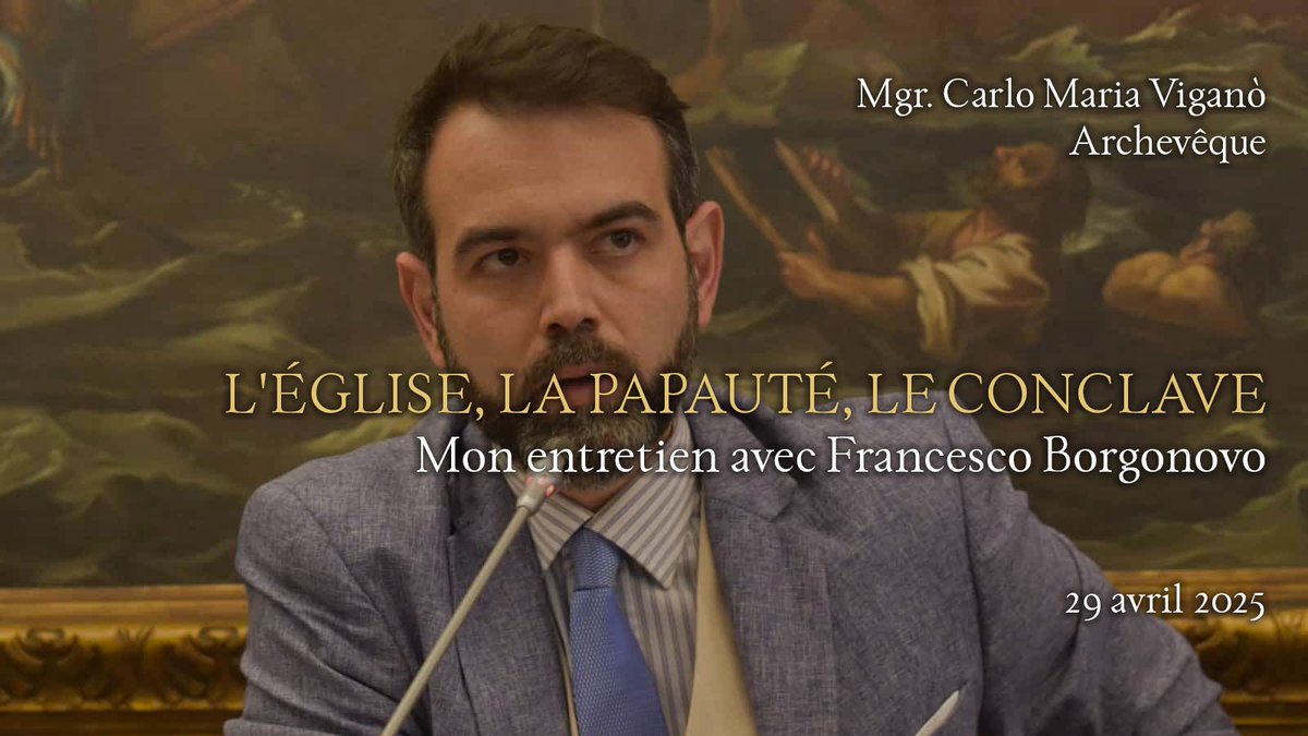 L'Eglise, la Papauté, le Conclave
Francesco Borgonovo interviewe l'Archevêque Carlo Maria Viganò

♦️Texte intégral: exsurgedomine.it/250429-borgono…