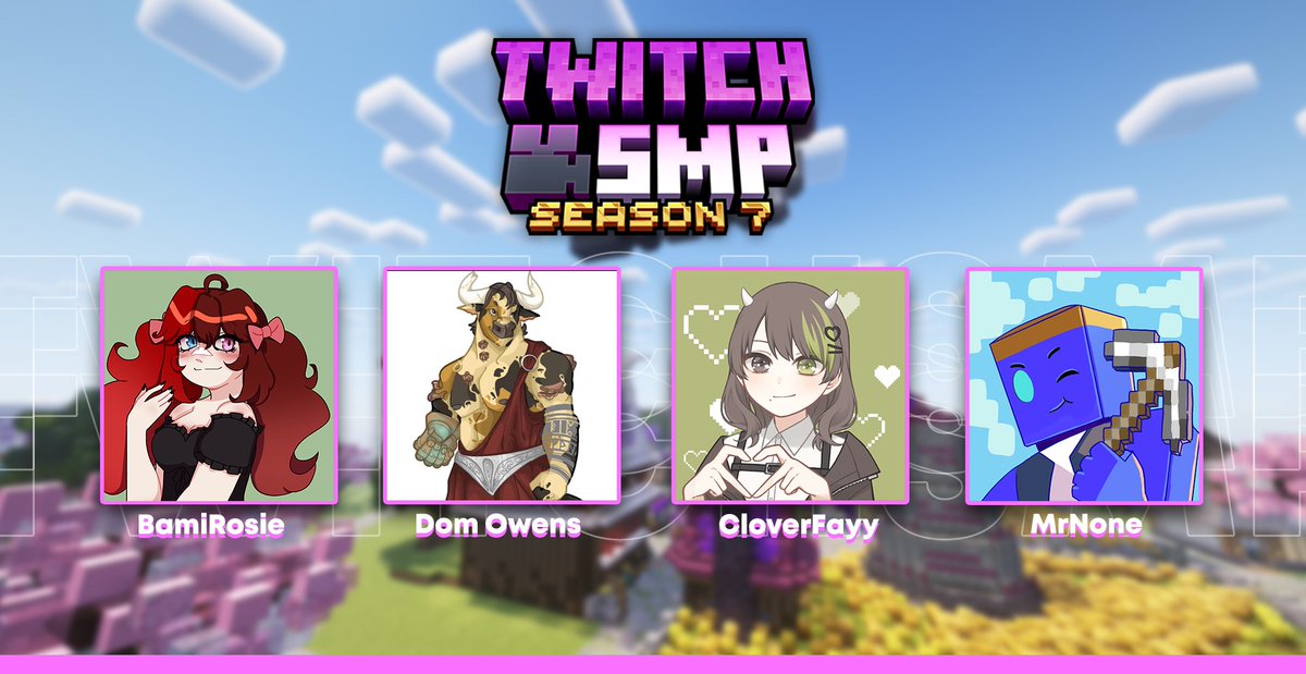 Introducing the next 4 members of wave 2! 💜

Welcome <a href="/BamiRosie/">Bami</a>, <a href="/domowens_/">Dom 😶‍🌫️</a>, @CloverFayy and <a href="/Mrnone_me/">Mrnone_me #TwitchSMP</a> to #TwitchSMP Season 7! 👑