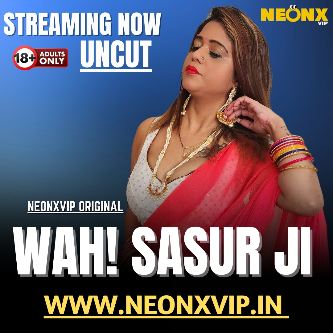 WAH! SASUR JI :  100% UNCUT  WEB SERIES STREAMING NOW
Website: neonxvip.in
Application: tiny.cc/neonxapp

#webseries #bollywood #indianwebseries #film #actress #ulluwebserie #shortfilm #mallubhabhi