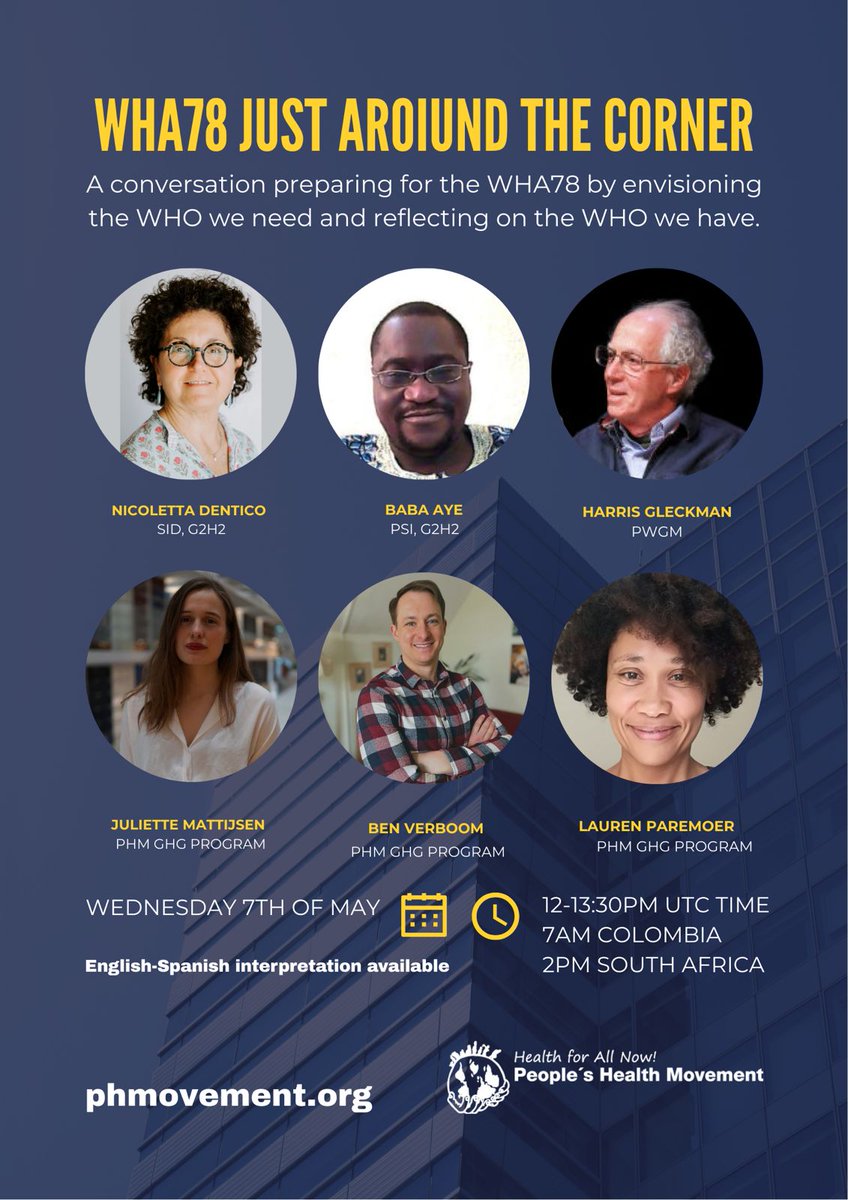 Join the webinar - critical reflection from a social justice perspective on the WHO we have and the WHO we need,  inviting deep discussion ahead of WHA78 and encouraging participants to rethink global health governance 7 May  12:00-13:30pm UTC time  tinyurl.com/WHA78preparing