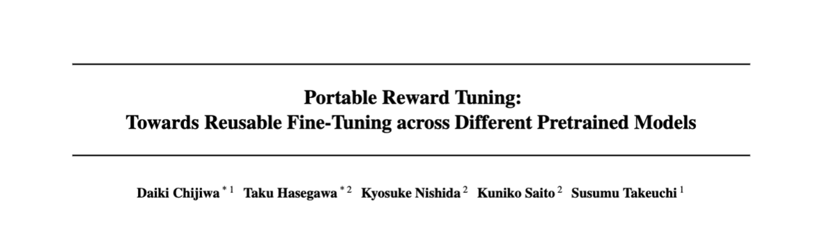 Taku Hasegawa (@th_freiburg) on Twitter photo 🎉 Excited to announce our ICML 2025 paper “Portable Reward Tuning: Towards Reusable Fine‑Tuning across Different Pretrained Models,” co‑first‑authored with <a href="/dchiji_en/">Daiki Chijiwa</a> 🤝(equal contribution)! #ICML2025
Preprint 👉 arxiv.org/abs/2502.12776 🎉 Excited to announce our ICML 2025 paper “Portable Reward Tuning: Towards Reusable Fine‑Tuning across Different Pretrained Models,” co‑first‑authored with <a href="/dchiji_en/">Daiki Chijiwa</a> 🤝(equal contribution)! #ICML2025
Preprint 👉 arxiv.org/abs/2502.12776