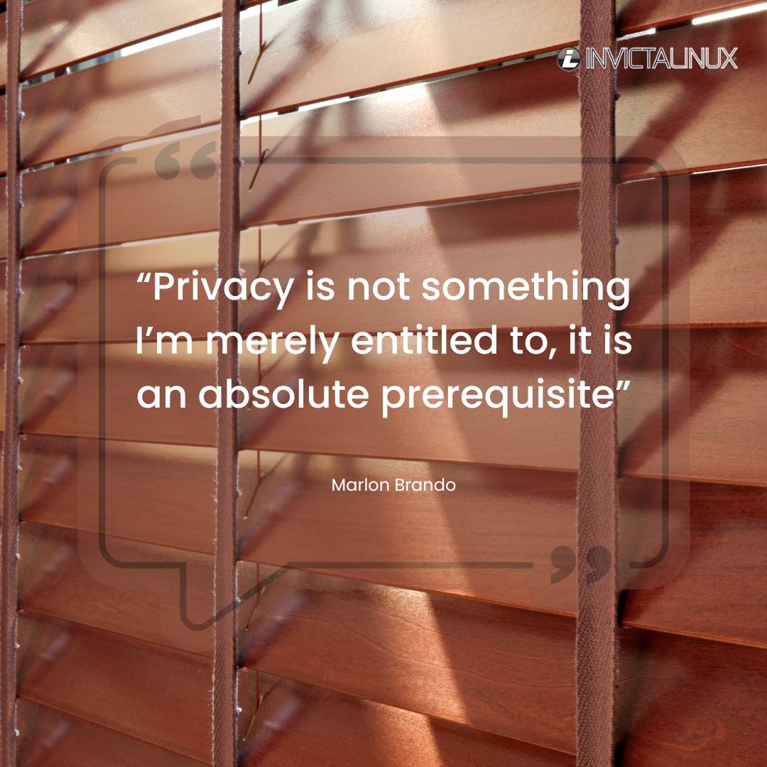 Invictalinux's tweet image. “Privacy is not something I’m merely entitled to, it is an absolute prerequisite.” - Marlon Brando
