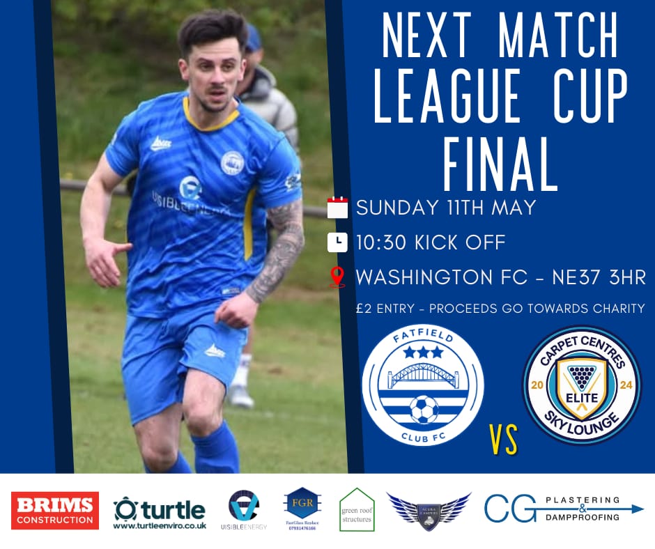 Fatfield Club FC (@fatfieldclubfc) on Twitter photo Next Match
π League Cup Final
π <a href="/CCEliteFC/">Carpet Centres Elite FC</a> 
ποΈ <a href="/washyfc/">Washington FC</a> NE37 3HR
π Sun 11th May 10:30am
π« Β£2 Entry (Proceeds go to Charity)
Huge game for the lads this Sunday. League Cup Final and a Washington Derby. Get down to support the lads in what is sure to be an entertaining game. Next Match
π League Cup Final
π <a href="/CCEliteFC/">Carpet Centres Elite FC</a> 
ποΈ <a href="/washyfc/">Washington FC</a> NE37 3HR
π Sun 11th May 10:30am
π« Β£2 Entry (Proceeds go to Charity)
Huge game for the lads this Sunday. League Cup Final and a Washington Derby. Get down to support the lads in what is sure to be an entertaining game.