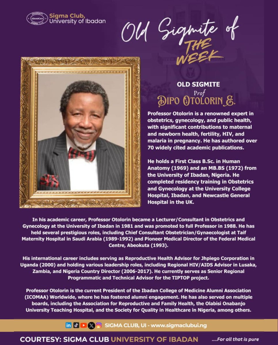 Old Sigmite of the Week; Professor Otolorin Dipo. The President of Ibadan College of Medicine Alumni Association Worldwide (ICOMAA). 

Stronger grows the Sigma Club! 💜💛

#OldSigmites
#SigmaClubAt75
#SigmaClubUI