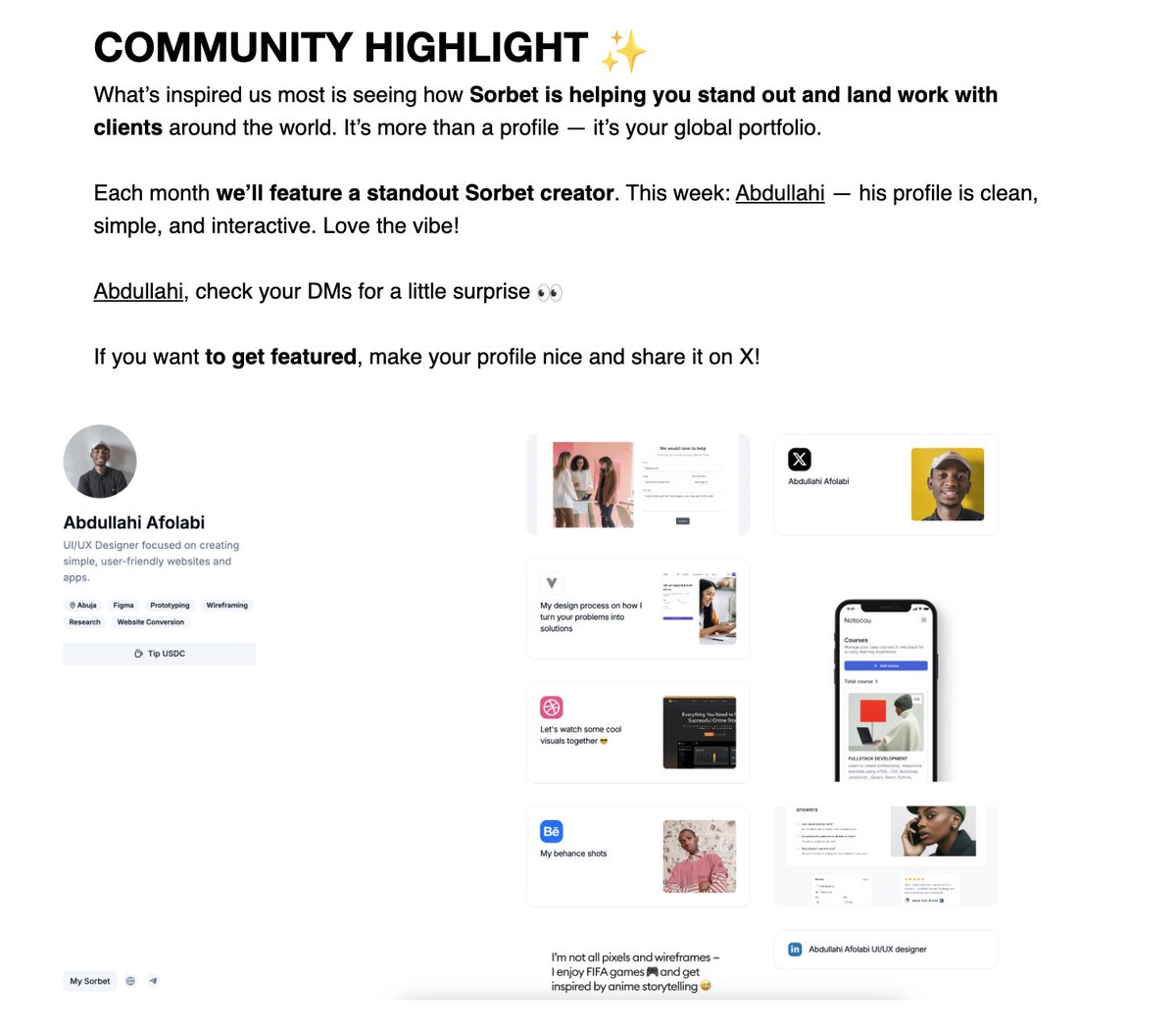 Sorbet (@mysorbetxyz) on Twitter photo Hey <a href="/uiux_abdullahi/">Abdullahi Afolabi</a> — you were featured in our monthly community newsletter under Creator Spotlight!
We loved your clean, interactive Sorbet profile. Check your DM for a surprise 👀
Want to be featured next month?
Make sure your profile is looking sharp and share it on X with Hey <a href="/uiux_abdullahi/">Abdullahi Afolabi</a> — you were featured in our monthly community newsletter under Creator Spotlight!
We loved your clean, interactive Sorbet profile. Check your DM for a surprise 👀
Want to be featured next month?
Make sure your profile is looking sharp and share it on X with
