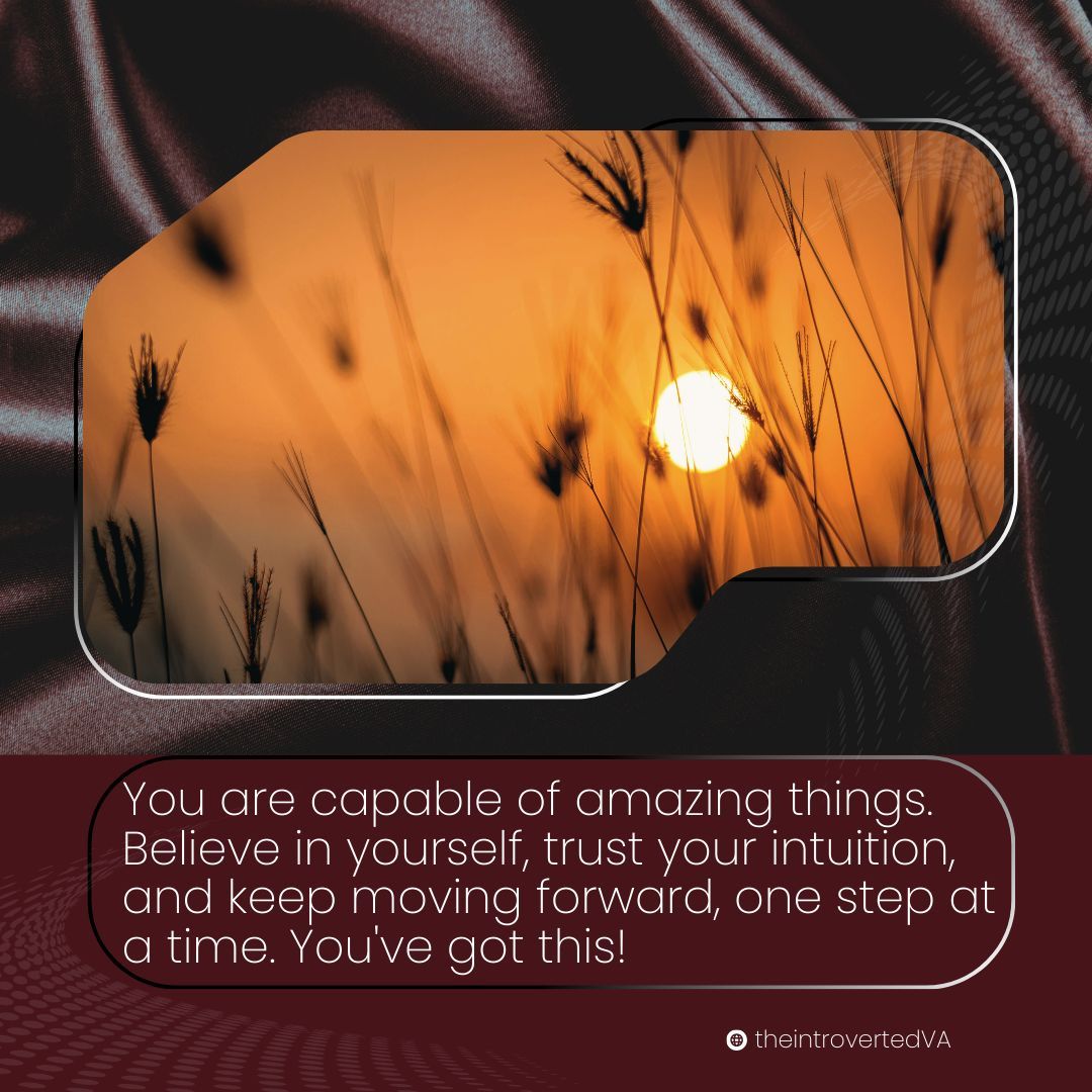 theintrovertva's tweet image. You are capable of amazing things. Believe in yourself, trust your intuition, and keep moving forward, one step at a time. You&apos;ve got this!

#ClearCommunication #EfficientVA #IntrovertBusiness