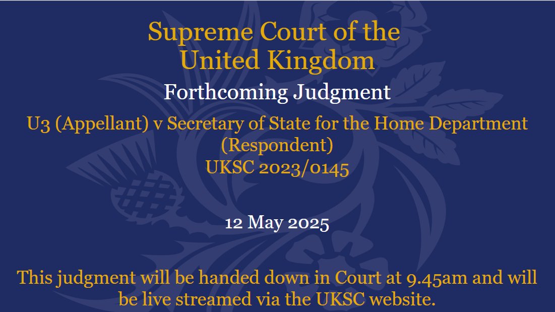 Judgment will be handed down on Monday 12 May in the matter of U3 (Appellant) v Secretary of State for the Home Department (Respondent) UKSC 2023/0145: supremecourt.uk/cases/uksc-202…