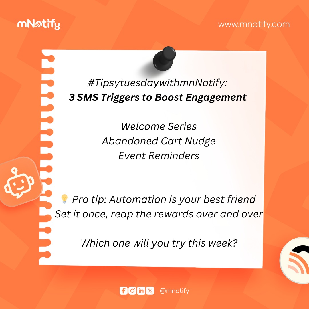 3 SMS Triggers to Boost Engagement 📲🚀

💡 Pro tip: Automation is your best friend. Set it once, and reap the rewards over and over.

#tipsytuesdaywithmnotify #bms #mNotify #mnotifybms #tips #businessgrowth #customerengagement