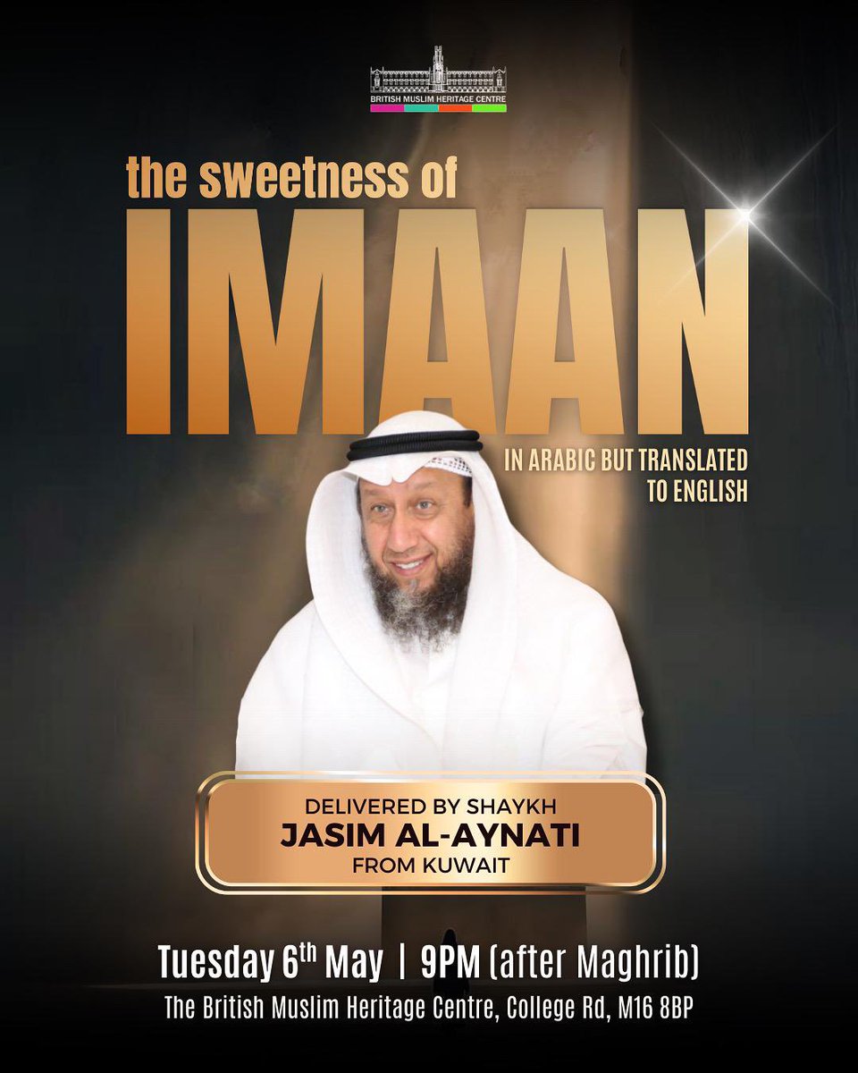 TONIGHT: Discover the Sweetness of Imaan ✨

Join Shaykh Jasim Al-Aynati from #Kuwait  🇰🇼 for an uplifting talk!

📅 Tuesday 6th May
🕘 9PM (after Maghrib)
📍 British Muslim Heritage Centre
💬 In Arabic with simultaneous translation to English
👥 Open to all!

The Prophet (PBUH)