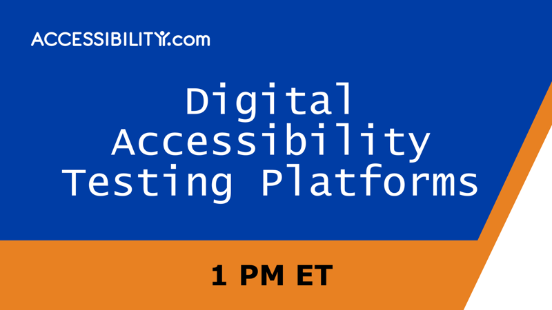 Starting Now! Digital Accessibility Testing Platforms - a free online event

Join here: hubs.ly/Q03lggKW0