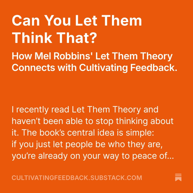 ThatGarrett's tweet image. Can you let them think that??? How Mel Robbin's Let Them Theory Connects with Cultivating Feedback. #feedbackculture #culture #selfhelp #letthemtheory

cultivatingfeedback.substack.com/p/can-you-let-…