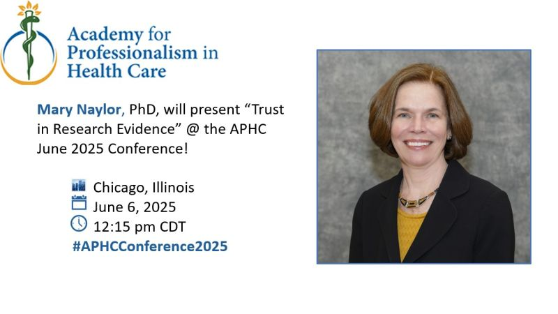Join us at the APHC June 2025 Conference! Mary Naylor, PhD, will present "Trust in Research Evidence" on June 6 at 12:15 PM CDT in Chicago, IL. Register at lnkd.in/e3QAV2as!

#APHCConference2025
