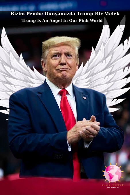 Bizim Pembe Dünyamızda Trump Bir Melek

Trump Is An Angel In Our Pink World

#pinkworld
#trump