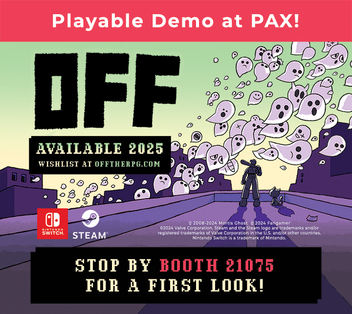 OFF is coming to PAX East this week!

Experience a playable demo at Booth 21075. 

Everyone who plays it will receive a special bonus item, while supplies last!