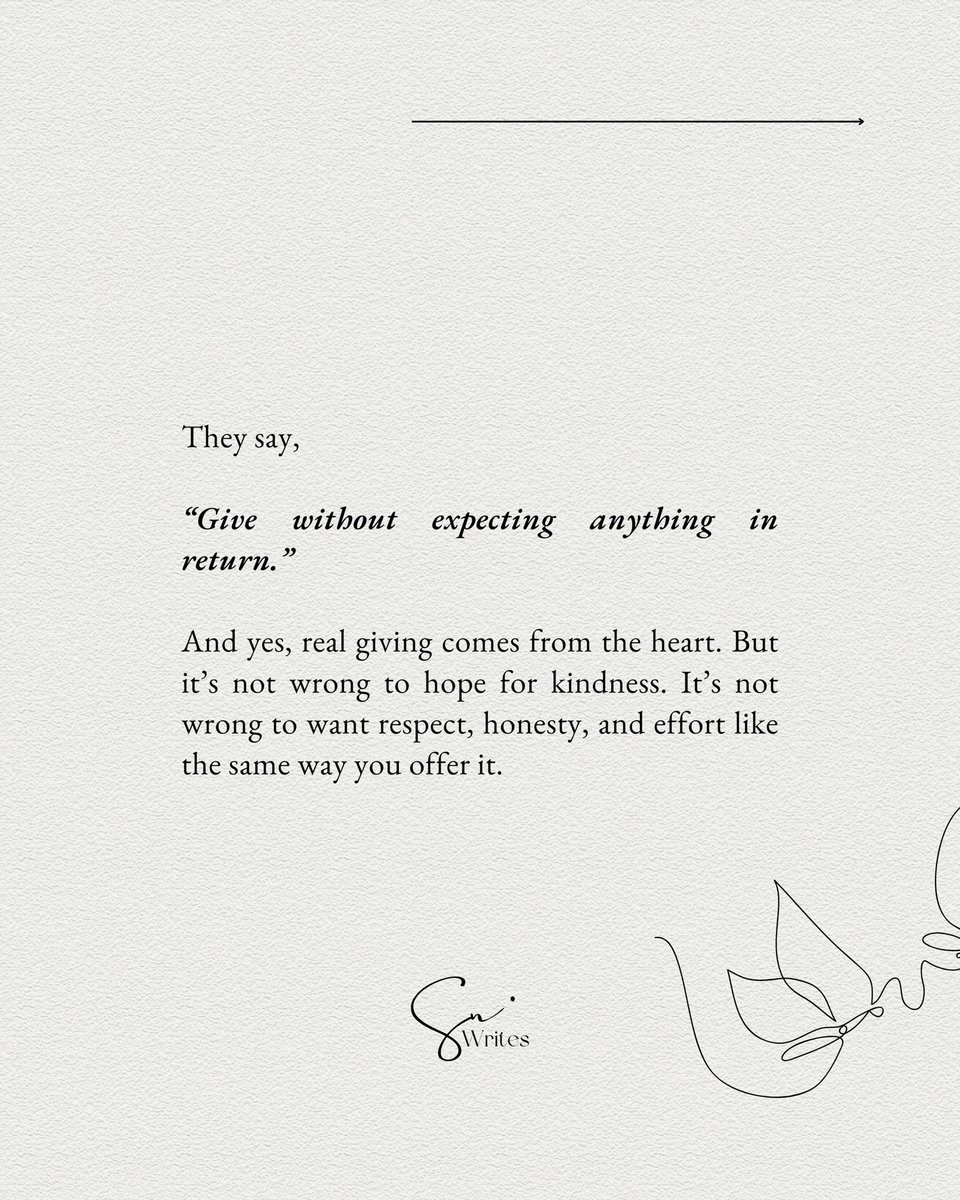 snwrites's tweet image. They say “Give without expecting anything in return”