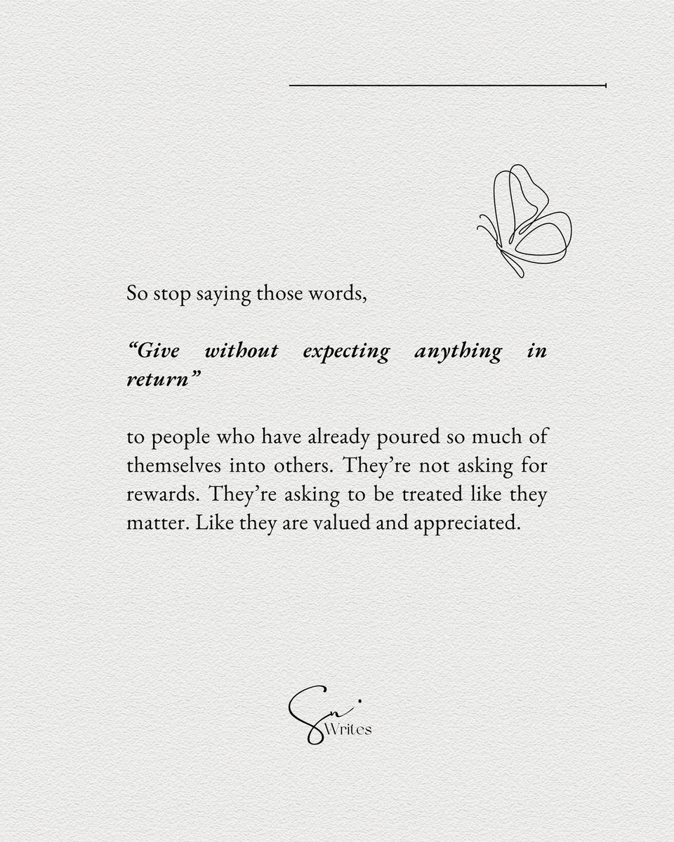 snwrites's tweet image. They say “Give without expecting anything in return”