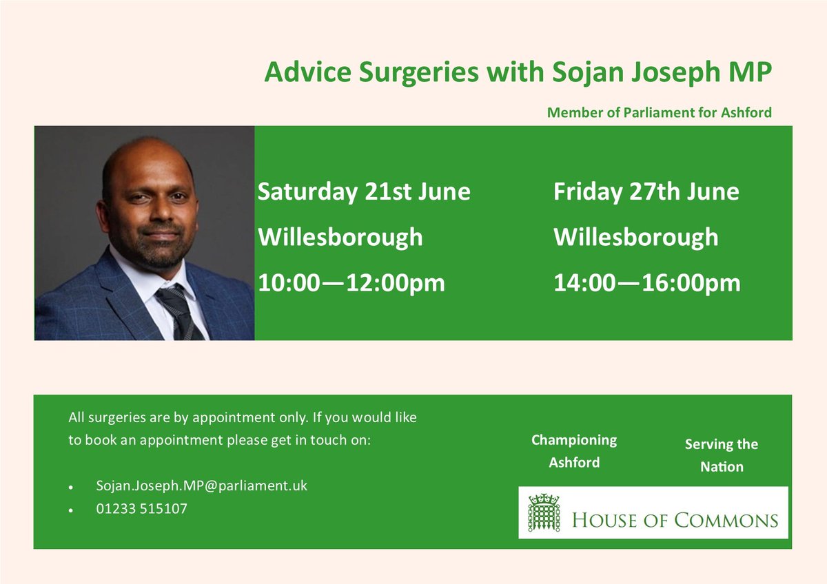 I have two upcoming advice surgeries in June:
Saturday 21st June - Willesborough - 10-12 (almost fully booked!)
Friday 27th June - Willesborough - 14:00-16:00 
To make a booking go to: sojanjosephmp.com/surgeries/
or email: sojan.joseph.mp@parliament.uk