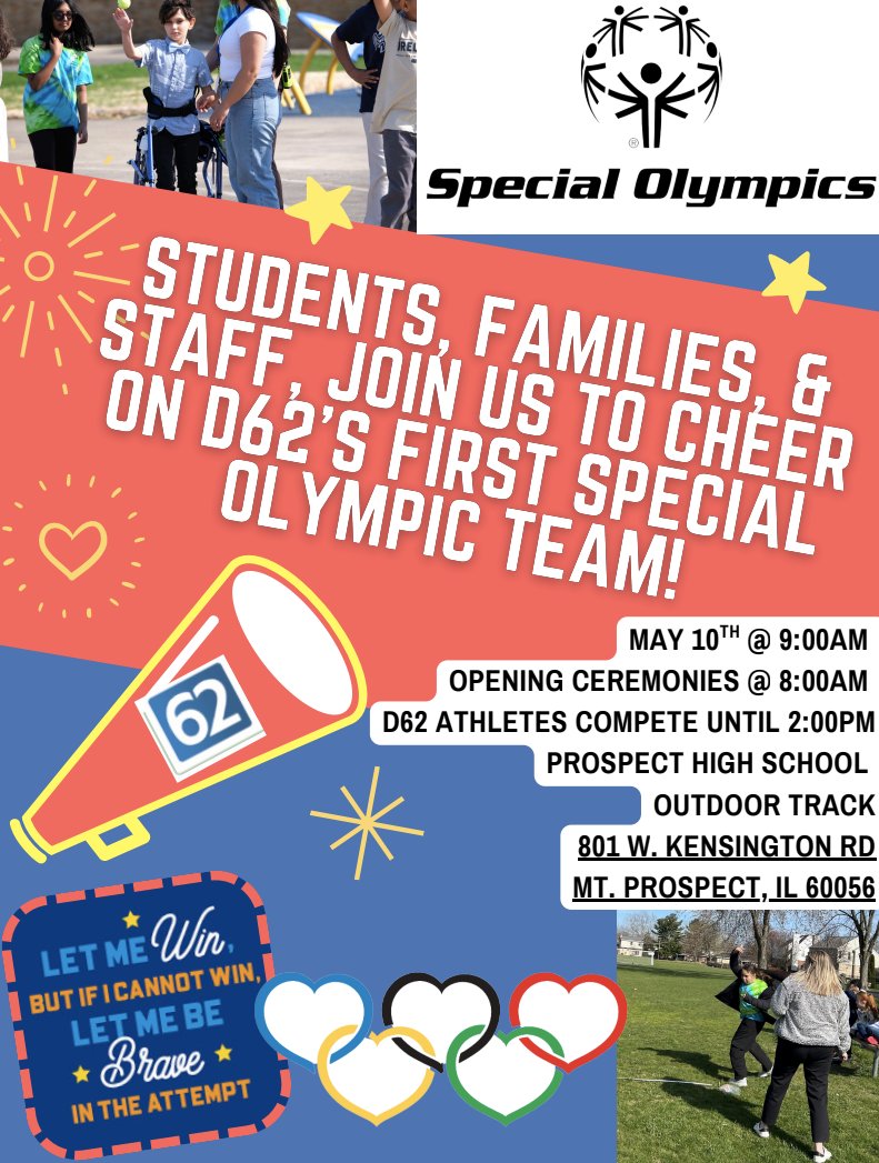 Hey D62! Did you know? We have 28 amazing student athletes gearing up to participate in the Special Olympics on Saturday, May 10th, and we need YOU to be there to cheer them on! Details are in the flyer. We hope to see you there. Go D62! #62learns #62united