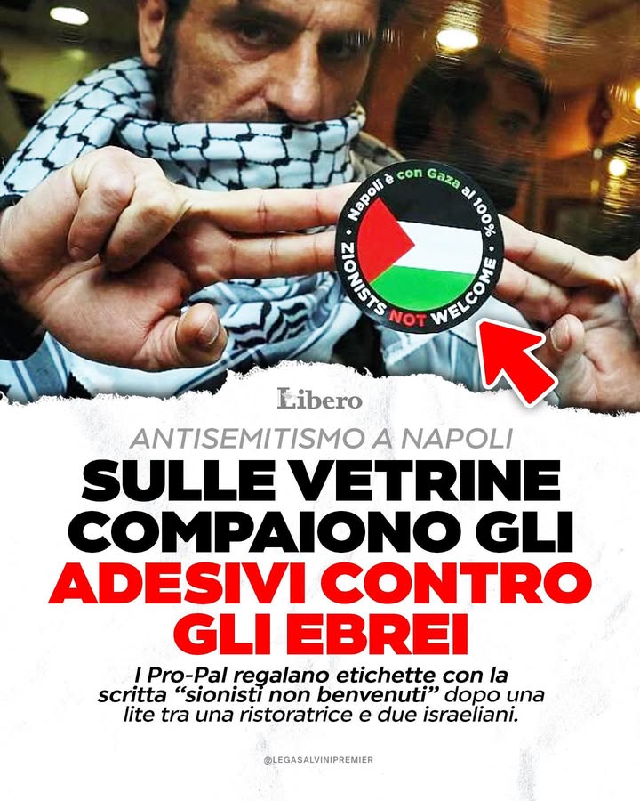 LegaSalvini's tweet photo. 🔴 LIBERO: “ANTISEMITISMO A NAPOLI SULLE VETRINE: COMPAIONO GLI ADESIVI CONTRO GLI EBREI”

I Pro-Pal regalano etichette con la scritta “sionisti non benvenuti” dopo la lite tra una ristoratrice e una coppia di turisti israeliani. https://t.co/nNJomGsicI