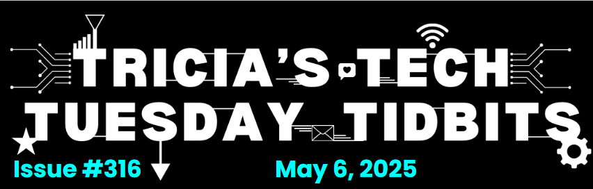 Issue #316 of Tricia's #TechTuesdayTidbits - mailchi.mp/f6ef16a5734e/i…