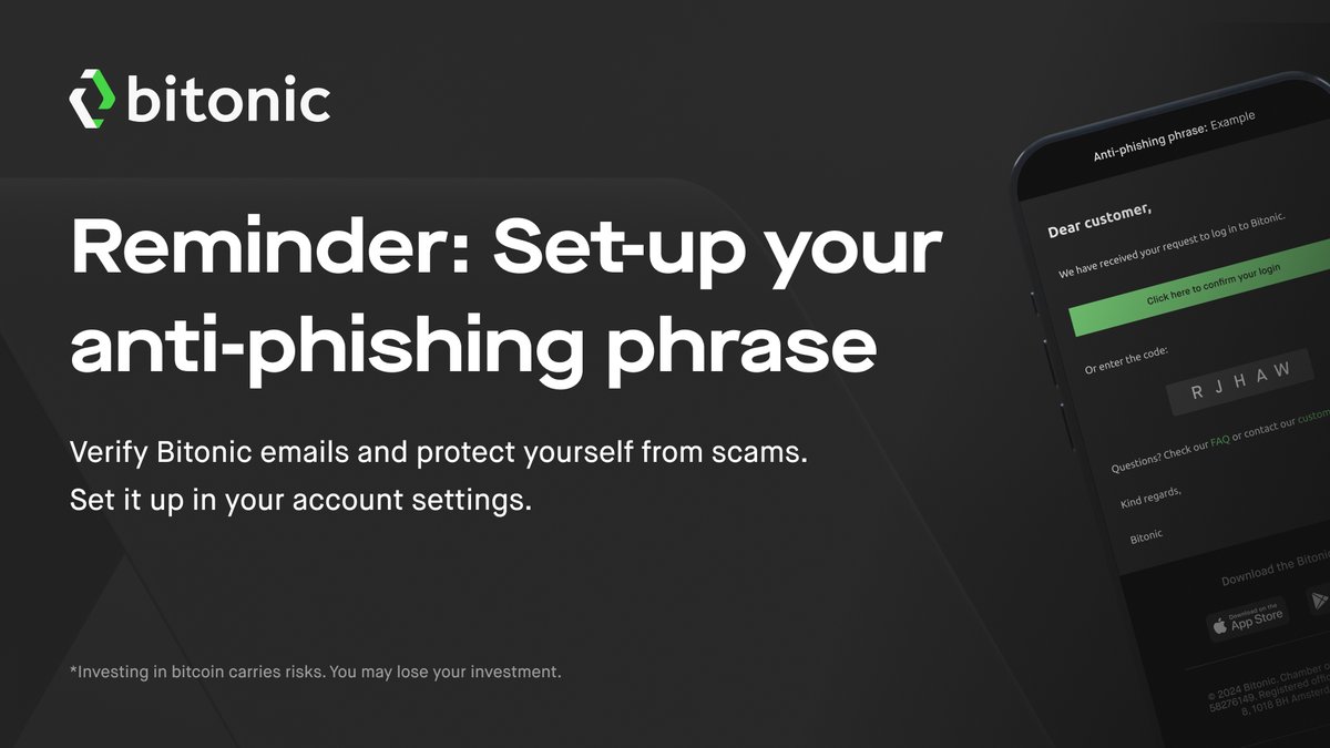 Bitonic emails now include your personal anti-phishing phrase.

It’s a simple way to confirm that emails you receive from Bitonic are authentic.

Set up your phrase in the Bitonic app under Security, or via the website in your account settings.
