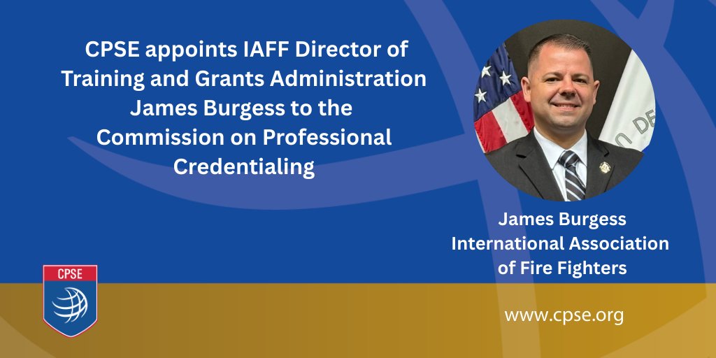 CPSE appoints James Burgess, Director of Training and Grants Administration, International Association of Fire Fighters, to the Commission on Professional Credentialing as the Labor representative. Congratulations! cpse.org/cpse-appoints-…