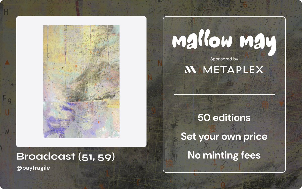 mallow (@mallowdotart) on Twitter photo mallow may Edition 2 is LIVE πΈ
Sponsored by <a href="/metaplex/">Metaplex π¦Ύ</a>
Collect 'Broadcast (51,59)' by <a href="/bayfragile/">Bay Fragile</a> with zero minting fees!
β 50 editions
β You set your own price
β 3 day sale
All collectors will be whitelisted for a surprise edition at the end of the month.
Link below π mallow may Edition 2 is LIVE πΈ
Sponsored by <a href="/metaplex/">Metaplex π¦Ύ</a>
Collect 'Broadcast (51,59)' by <a href="/bayfragile/">Bay Fragile</a> with zero minting fees!
β 50 editions
β You set your own price
β 3 day sale
All collectors will be whitelisted for a surprise edition at the end of the month.
Link below π